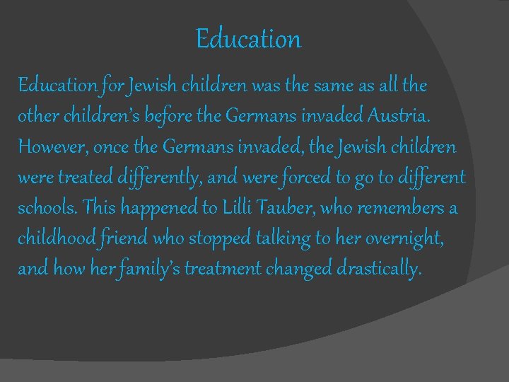 Education for Jewish children was the same as all the other children’s before the