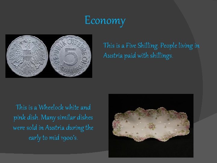 Economy This is a Five Shilling. People living in Austria paid with shillings. This