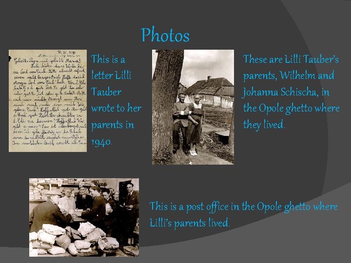 Photos This is a letter Lilli Tauber wrote to her parents in 1940. These