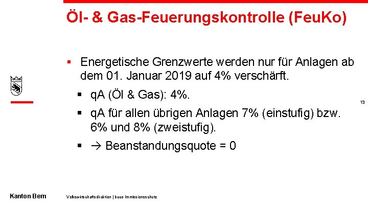 Öl- & Gas-Feuerungskontrolle (Feu. Ko) § Energetische Grenzwerte werden nur für Anlagen ab dem