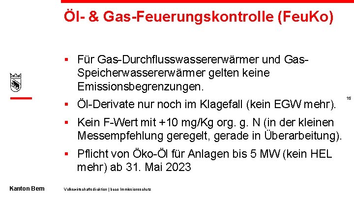 Öl- & Gas-Feuerungskontrolle (Feu. Ko) § Für Gas-Durchflusswassererwärmer und Gas- Speicherwassererwärmer gelten keine Emissionsbegrenzungen.