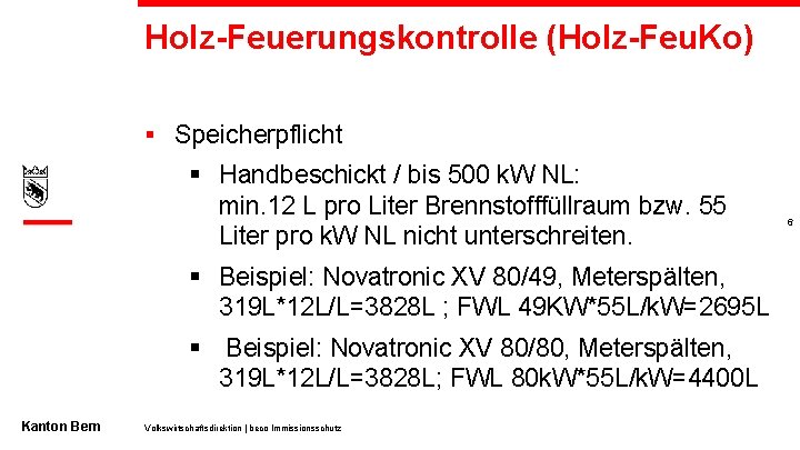 Holz-Feuerungskontrolle (Holz-Feu. Ko) § Speicherpflicht § Handbeschickt / bis 500 k. W NL: min.