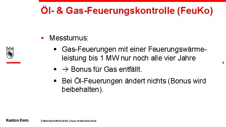 Öl- & Gas-Feuerungskontrolle (Feu. Ko) § Messturnus: § Gas-Feuerungen mit einer Feuerungswärmeleistung bis 1