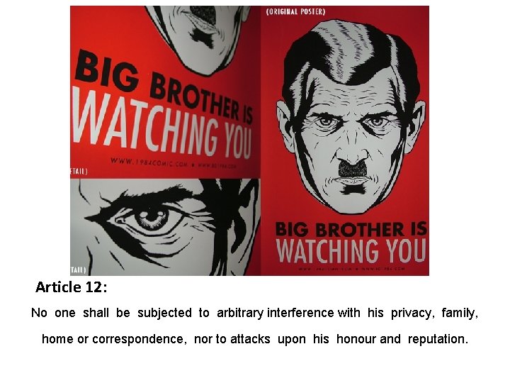 Article 12: No one shall be subjected to arbitrary interference with his privacy, family,
