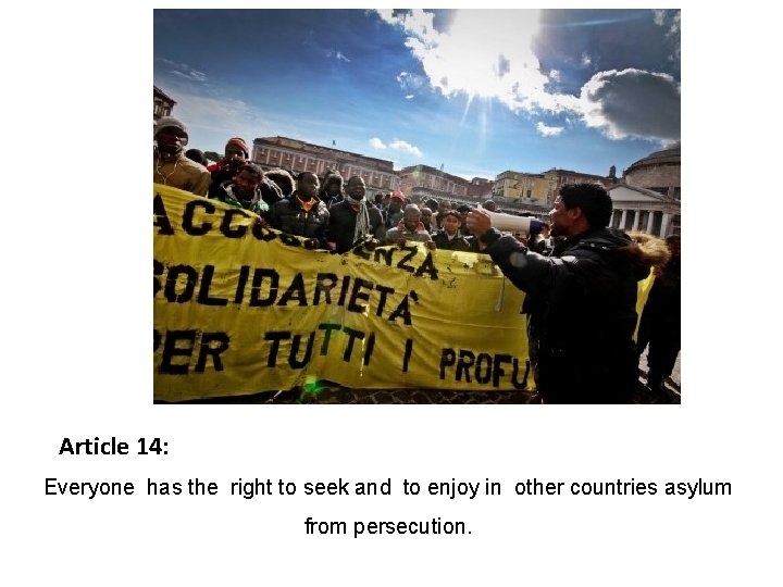 Article 14: Everyone has the right to seek and to enjoy in other countries