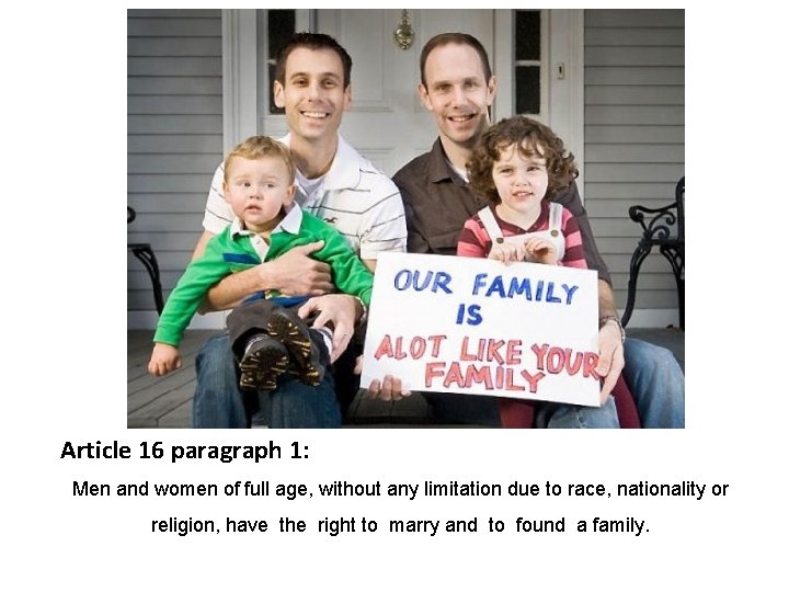 Article 16 paragraph 1: Men and women of full age, without any limitation due