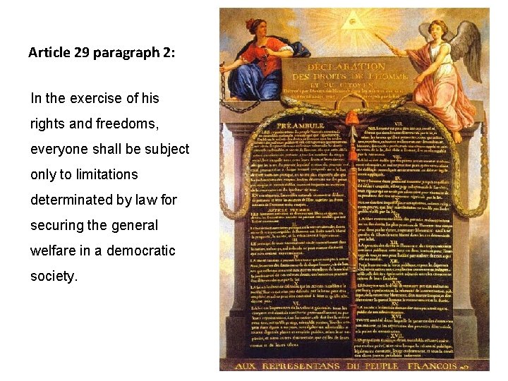 Article 29 paragraph 2: In the exercise of his rights and freedoms, everyone shall