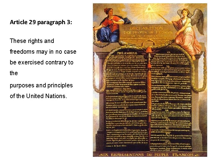 Article 29 paragraph 3: These rights and freedoms may in no case be exercised