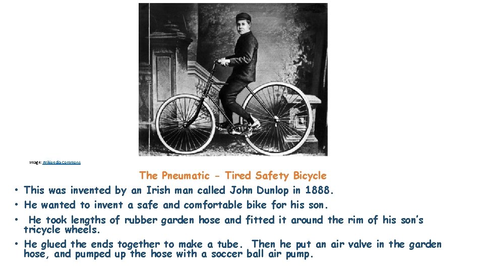 Image: Wikipedia Commons • • The Pneumatic - Tired Safety Bicycle This was invented