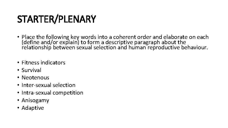 STARTER/PLENARY • Place the following key words into a coherent order and elaborate on