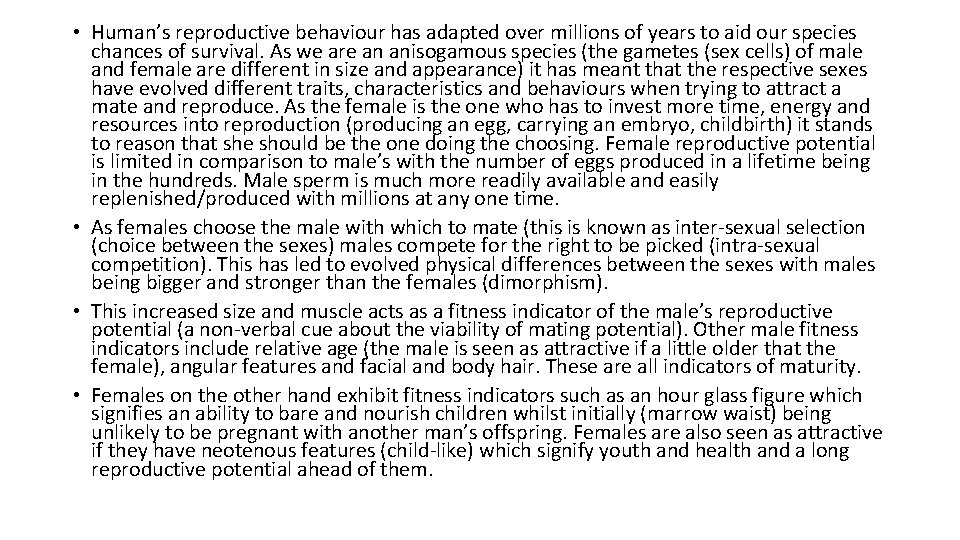  • Human’s reproductive behaviour has adapted over millions of years to aid our