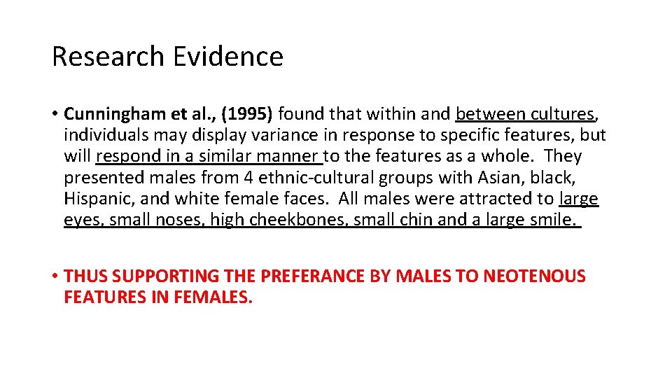 Research Evidence • Cunningham et al. , (1995) found that within and between cultures,