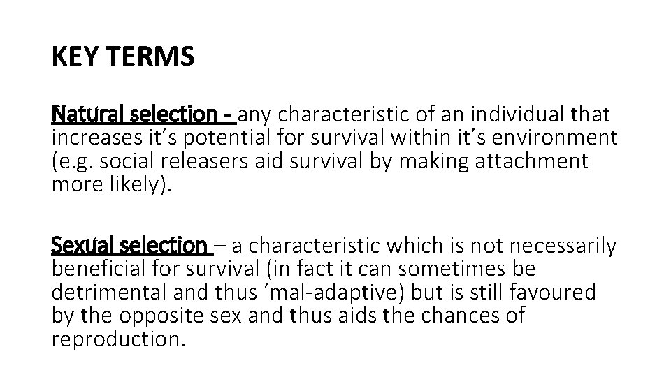 KEY TERMS Natural selection - any characteristic of an individual that increases it’s potential