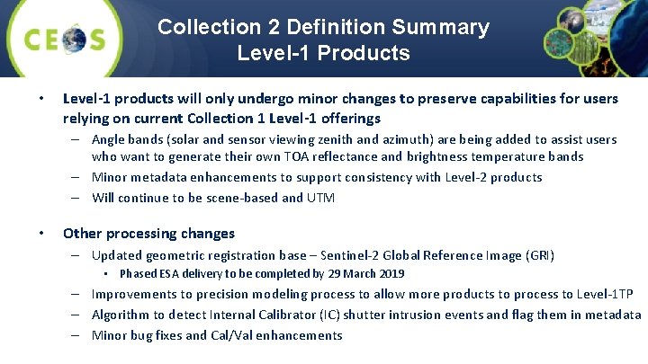 Collection 2 Definition Summary Level-1 Products • Level-1 products will only undergo minor changes