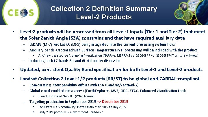Collection 2 Definition Summary Level-2 Products • Level-2 products will be processed from all