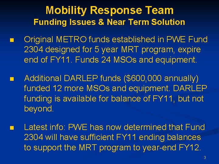 Mobility Response Team Funding Issues & Near Term Solution n Original METRO funds established