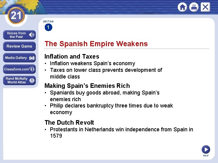 SECTION 1 The Spanish Empire Weakens Inflation and Taxes • Inflation weakens Spain’s economy