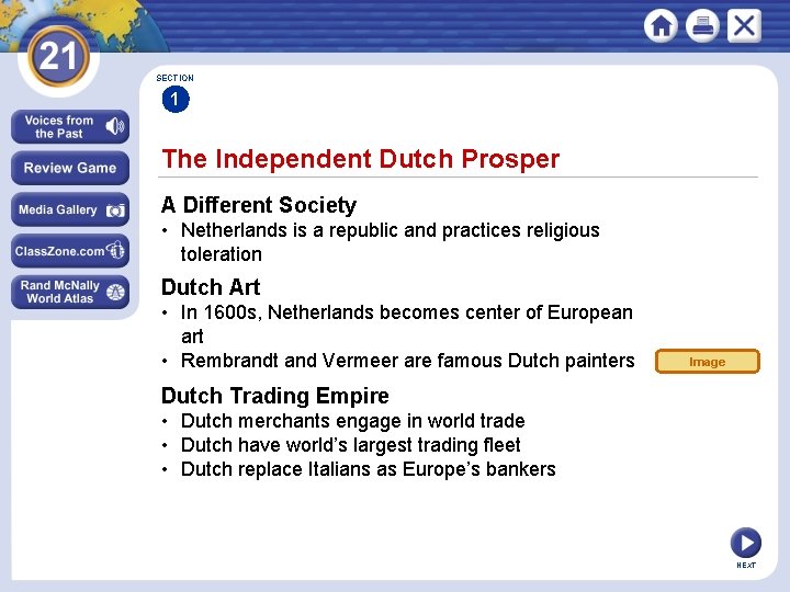 SECTION 1 The Independent Dutch Prosper A Different Society • Netherlands is a republic SECTION 1 The Independent Dutch Prosper A Different Society • Netherlands is a republic