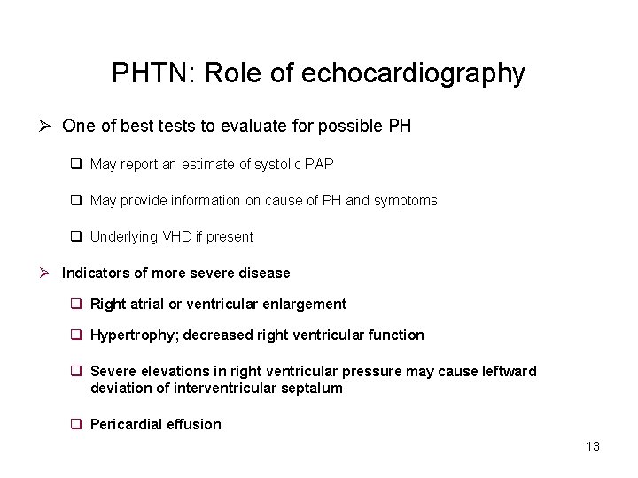 PHTN: Role of echocardiography Ø One of best tests to evaluate for possible PH