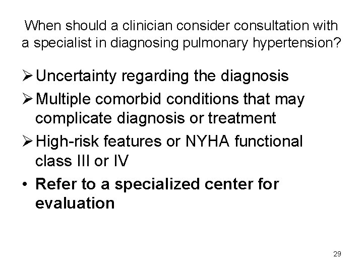 When should a clinician consider consultation with a specialist in diagnosing pulmonary hypertension? Ø