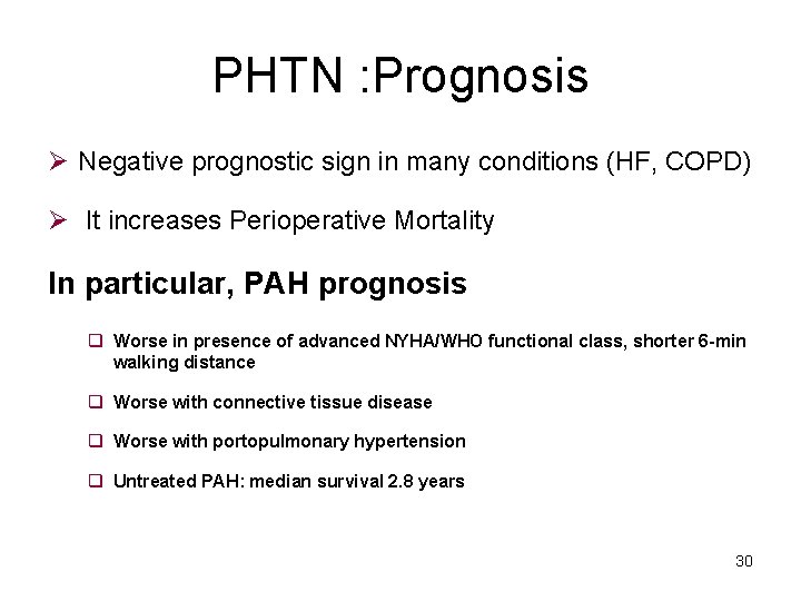 PHTN : Prognosis Ø Negative prognostic sign in many conditions (HF, COPD) Ø It