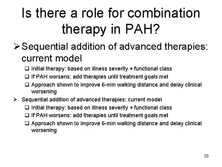 Is there a role for combination therapy in PAH? Ø Sequential addition of advanced