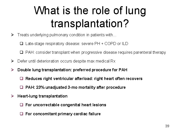 What is the role of lung transplantation? Ø Treats underlying pulmonary condition in patients