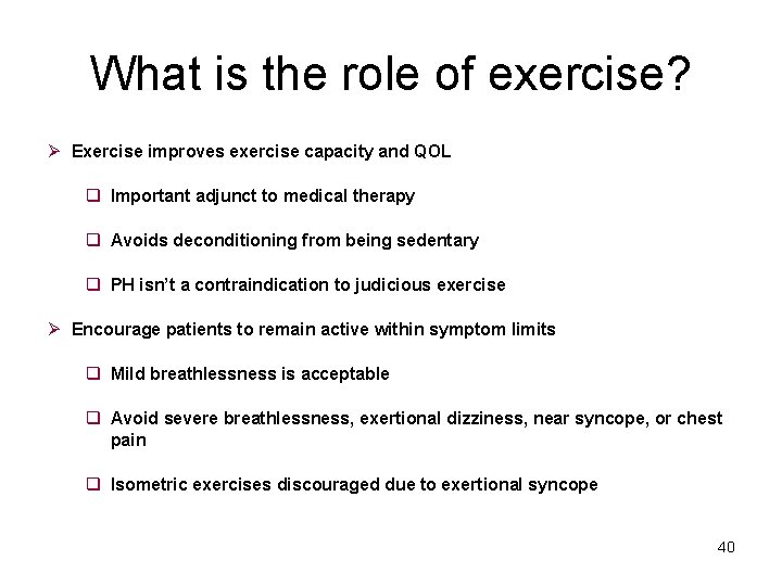 What is the role of exercise? Ø Exercise improves exercise capacity and QOL q