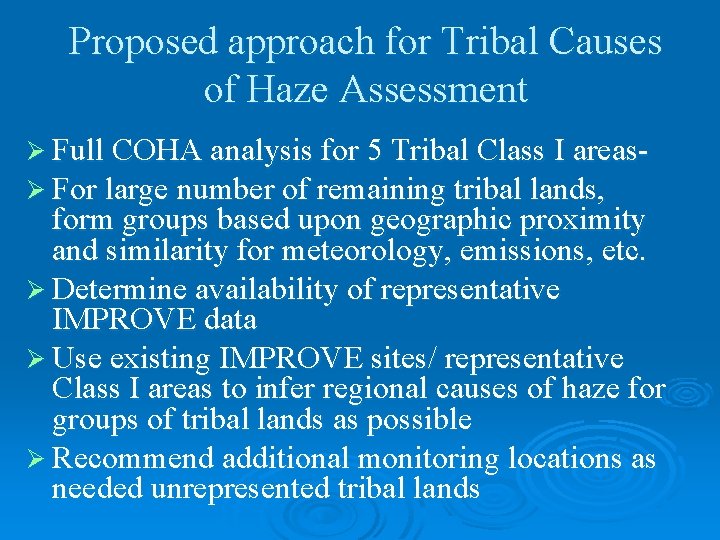 Proposed approach for Tribal Causes of Haze Assessment Ø Full COHA analysis for 5