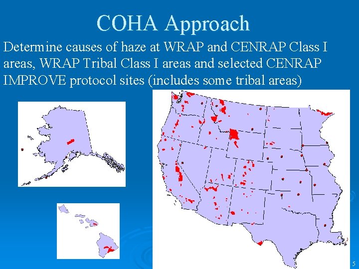 COHA Approach Determine causes of haze at WRAP and CENRAP Class I areas, WRAP