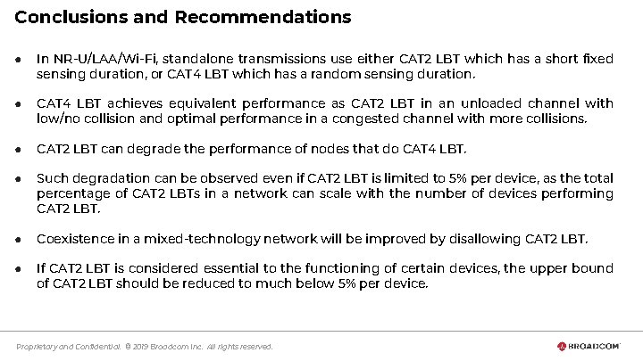 Conclusions and Recommendations ● In NR-U/LAA/Wi-Fi, standalone transmissions use either CAT 2 LBT which