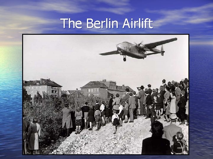 The Berlin Airlift 