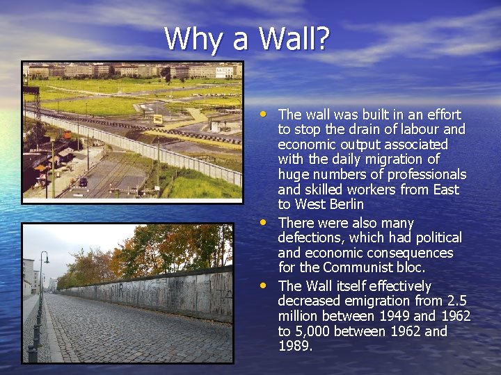 Why a Wall? • The wall was built in an effort • • to