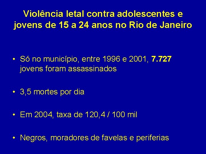 Violência letal contra adolescentes e jovens de 15 a 24 anos no Rio de