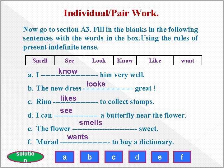 Individual/Pair Work. Now go to section A 3. Fill in the blanks in the