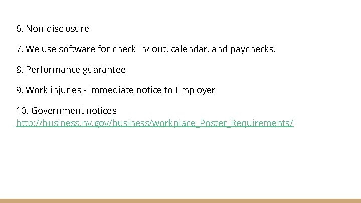 6. Non-disclosure 7. We use software for check in/ out, calendar, and paychecks. 8.