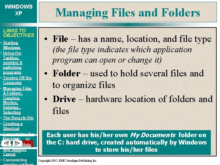 WINDOWS XP LINKS TO OBJECTIVES • Starting Windows • Using the Taskbar, opening &