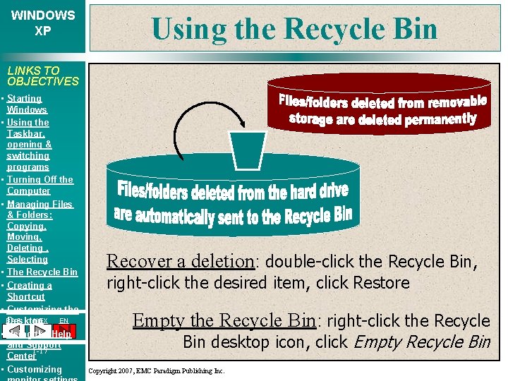 WINDOWS XP Using the Recycle Bin LINKS TO OBJECTIVES • Starting Windows • Using