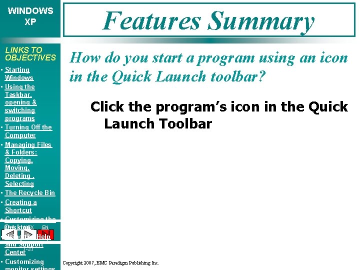 WINDOWS XP Features Summary LINKS TO OBJECTIVES How do you start a program using