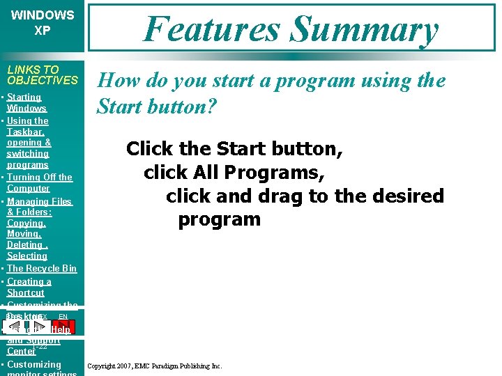 WINDOWS XP LINKS TO OBJECTIVES • Starting Windows • Using the Taskbar, opening &