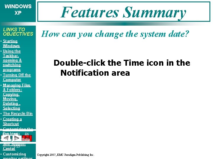 WINDOWS XP LINKS TO OBJECTIVES • Starting Windows • Using the Taskbar, opening &