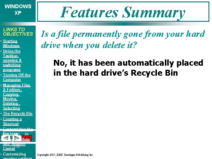 WINDOWS XP Features Summary LINKS TO OBJECTIVES Is a file permanently gone from your