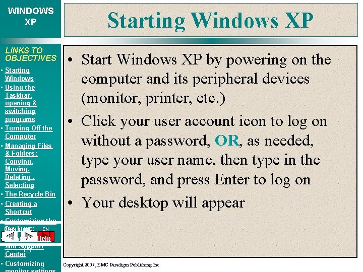 WINDOWS XP LINKS TO OBJECTIVES • Starting Windows • Using the Taskbar, opening &