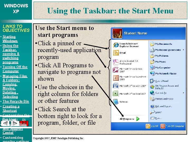 WINDOWS XP LINKS TO OBJECTIVES • Starting Windows • Using the Taskbar, opening &