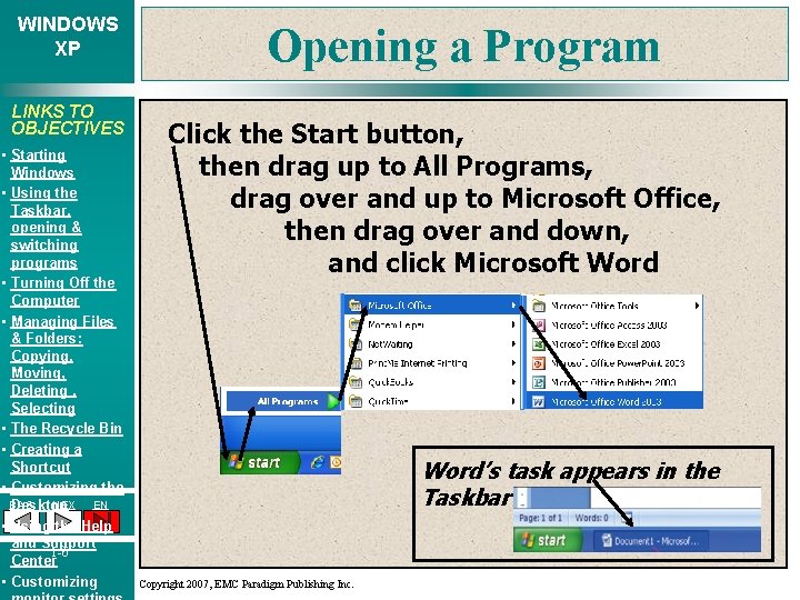 WINDOWS XP LINKS TO OBJECTIVES • Starting Windows • Using the Taskbar, opening &
