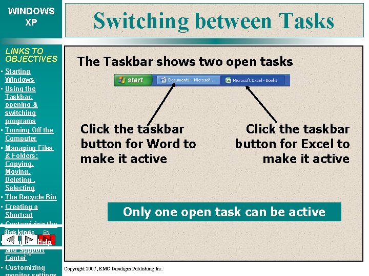 WINDOWS XP LINKS TO OBJECTIVES • Starting Windows • Using the Taskbar, opening &
