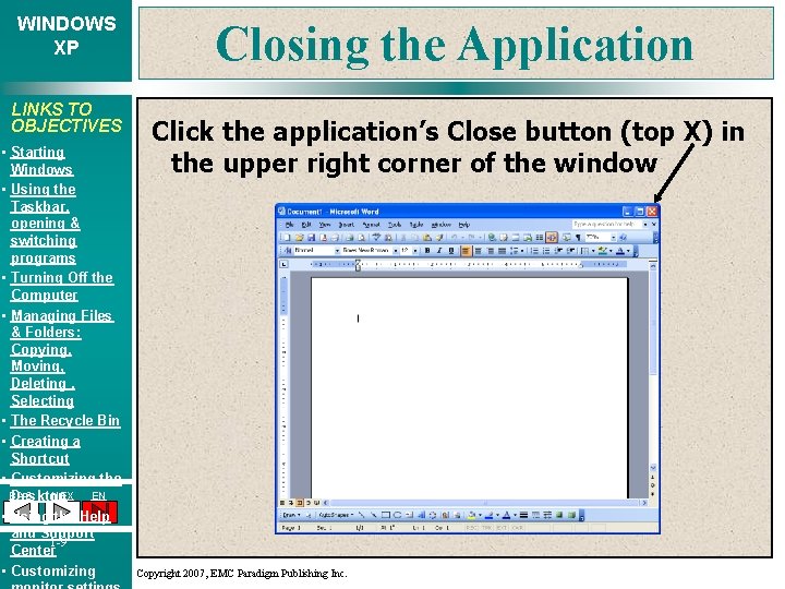 WINDOWS XP LINKS TO OBJECTIVES • Starting Windows • Using the Taskbar, opening &