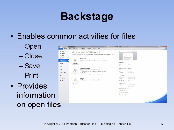 Backstage • Enables common activities for files – Open – Close – Save –