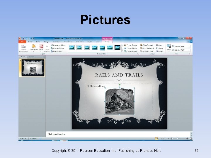 Pictures Copyright © 2011 Pearson Education, Inc. Publishing as Prentice Hall. 35 