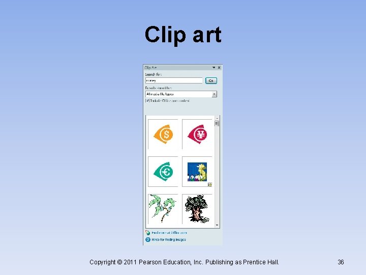 Clip art Copyright © 2011 Pearson Education, Inc. Publishing as Prentice Hall. 36 